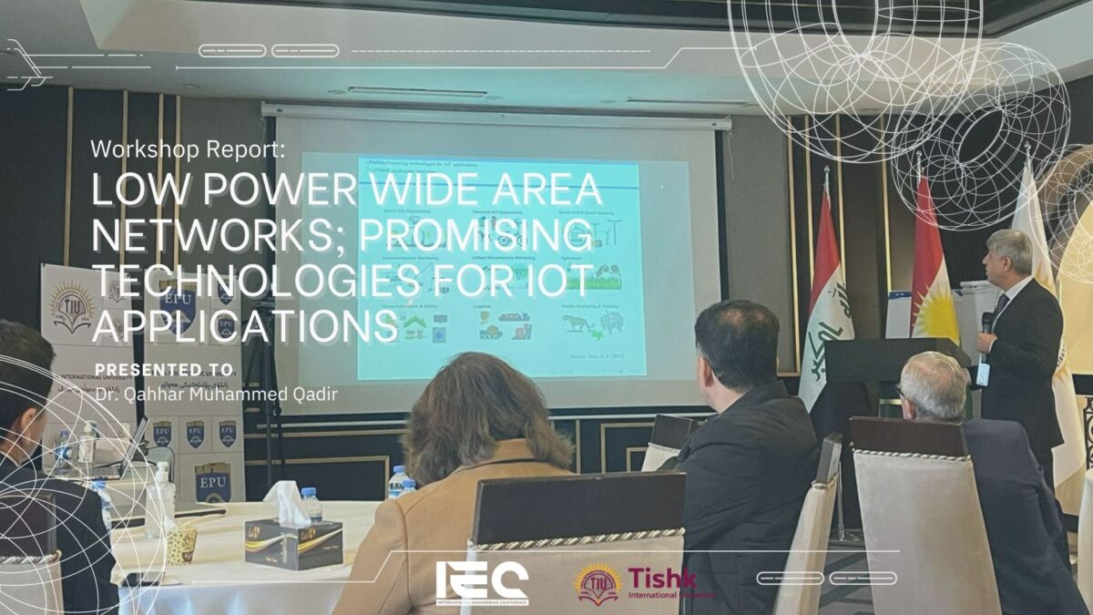 Tiu Computer Engineering Workshop Report: Low power wide area networks; promising technologies ...